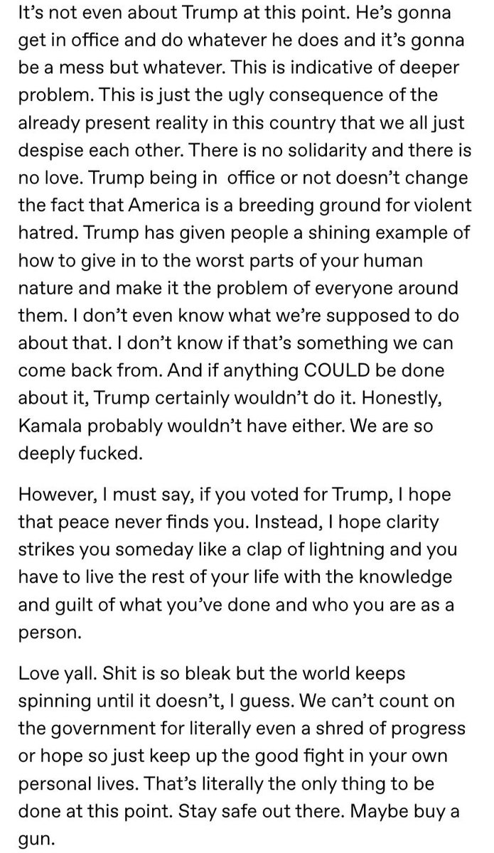 Ethel Cain reacts to Donald Trump's win:

“If you voted for trump, i hope that peace never finds you. instead, i hope clarity strikes you someday like a clap of lightning and you have to live the rest of your life with the knowledge and guilt of what you've done and who you are