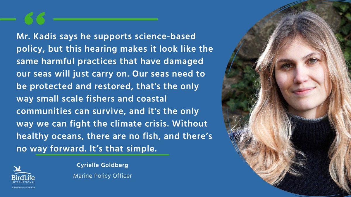BirdLife Europe & Central Asia (@birdlifeeurope) on Twitter photo Our seas aren’t just massive fishing grounds, they’re vital to all life on Earth. Yet, EU industrial fisheries keep pushing them to the brink.
Here's our take on <a href="/CostasKadis/">Costas Kadis</a>' hearing.
#hearings #restorenature Our seas aren’t just massive fishing grounds, they’re vital to all life on Earth. Yet, EU industrial fisheries keep pushing them to the brink.
Here's our take on <a href="/CostasKadis/">Costas Kadis</a>' hearing.
#hearings #restorenature