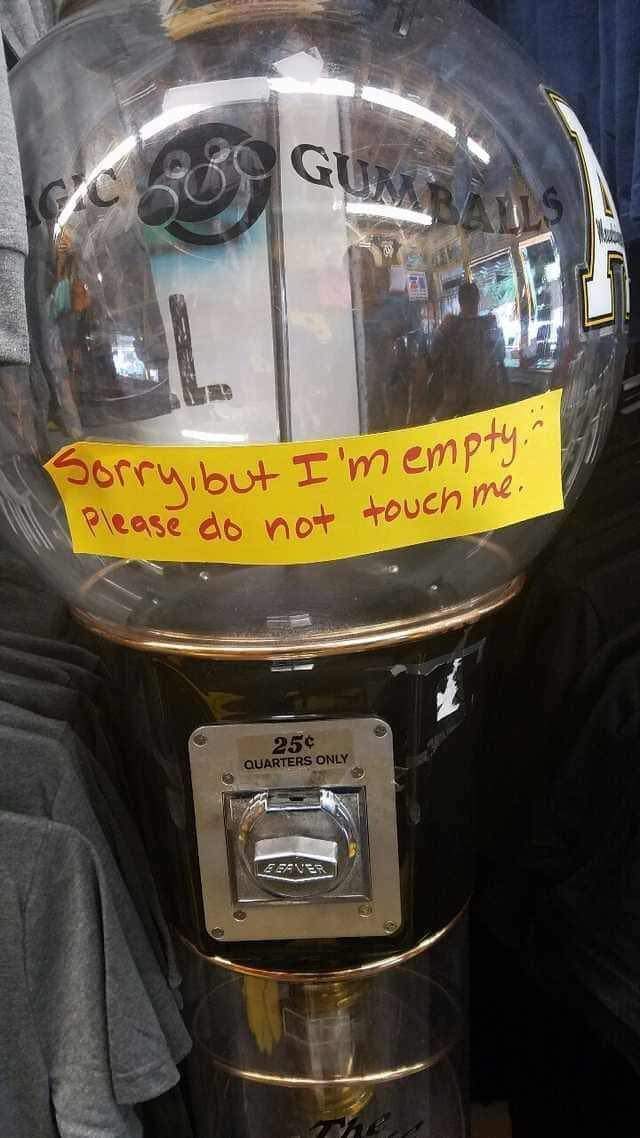 Me too, gum ball machine. Me too.