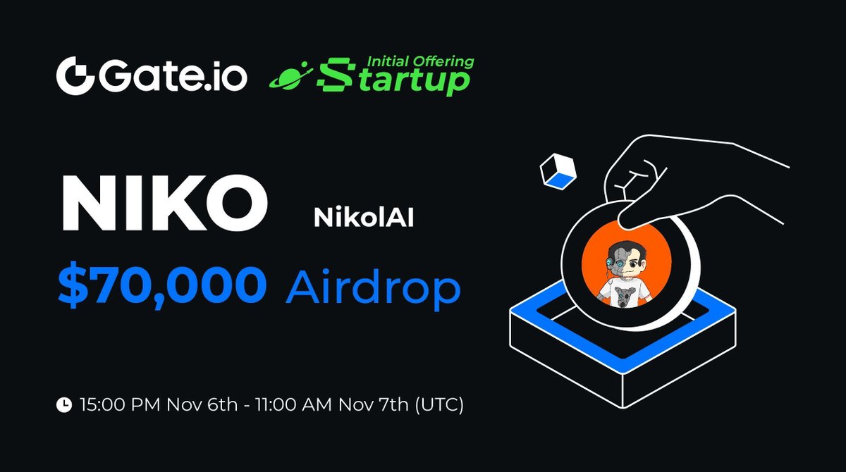 New Free Offering: Claim your share of $70,000 $NIKO <a href="/NikolAIToncoin/">NikolAI</a>

✅Hold $10 spot asset &amp; claim free #airdrops.
⏰15:00 PM, Nov 6 - 11:00AM Nov 7 (UTC)
Claim Now: gate.io/startup/1971

Trading: 14:00 PM, Nov 7 (UTC) 
More: gate.io/article/40478 

#Gateio #GateioStartup