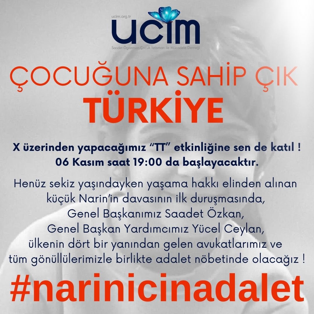Henüz sekiz yaşındayken yaşama hakkı elinden alınan 
küçük Narin’in davasının ilk duruşmasında, 
Genel Başkanımız Saadet Özkan, 
Genel Başkan Yardımcımız Yücel Ceylan, 
ülkenin dört bir yanından gelen avukatlarımız ve 
tüm gönüllülerimizle birlikte adalet nöbetinde olacağız !
X