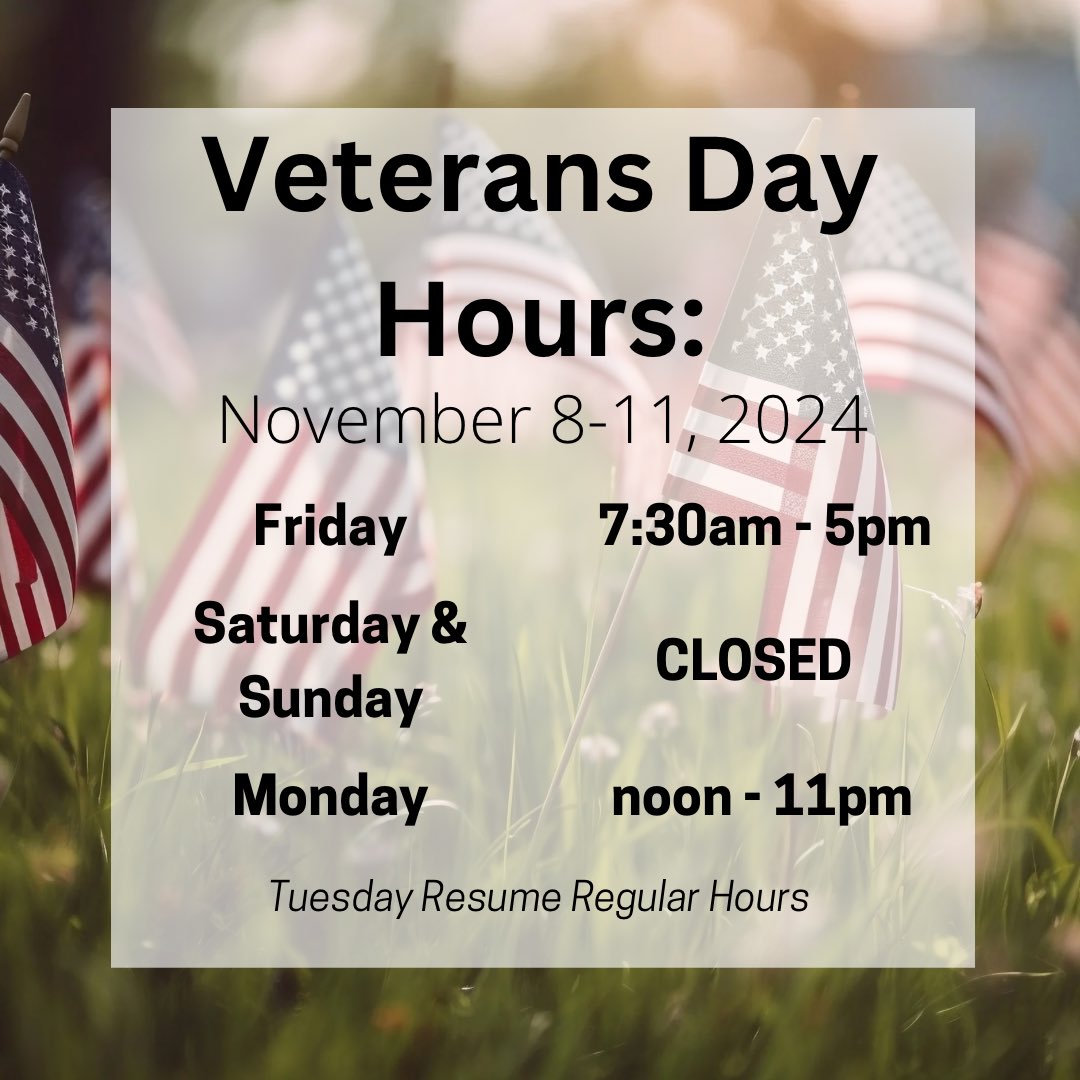 This weekend we will observe alternate hours in recognition of Veterans Day. Thank you to those who have served and continue to serve our nation.