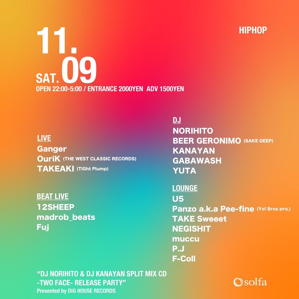 Open 22:00
Door ¥2000  Adv ¥1500

-LIVE
Ganger
OuriK (THE WEST CLASSIC RECORDS)
TAKEAKI (TiGht Plump)

-BEAT LIVE
12SHEEP
<a href="/ROB67421760/">madrob_beats</a> 
Fuj 

-DJ
<a href="/DJ_NORIHITO/">DJ NORIHITO</a> 
BEER GERONIMO (SAKE DEEP) 
<a href="/kanayan06/">dj kanayan</a> 
<a href="/ken_gabawash/">GABAWASH</a> 
YUTA
