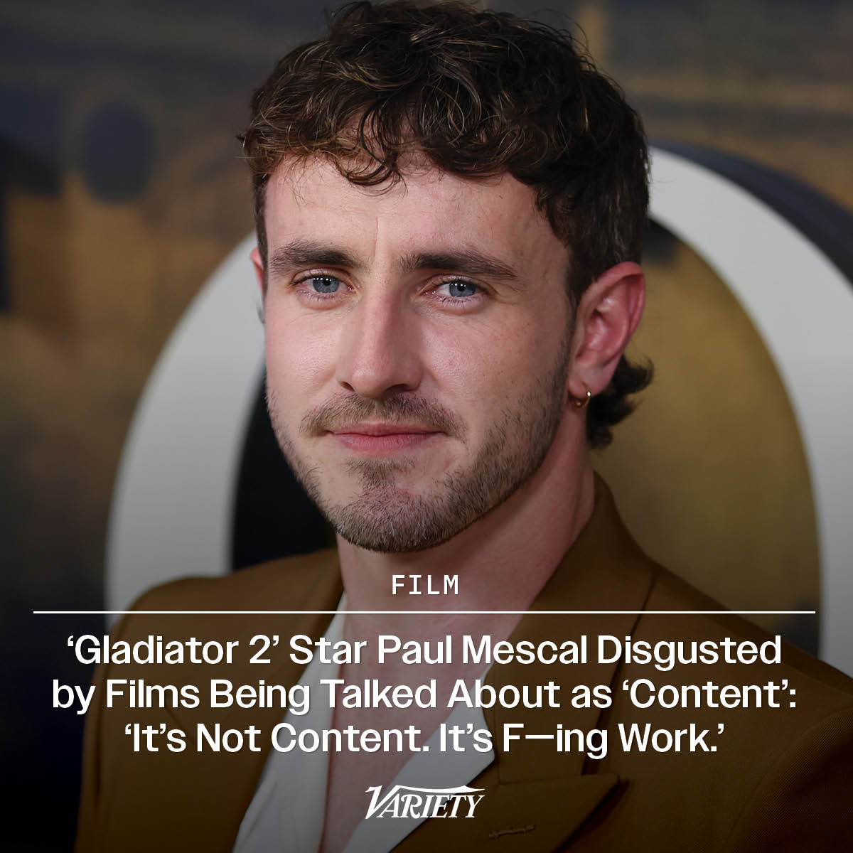 Variety's tweet photo. “Gladiator II” star Paul Mescal railed against labeling films as “content.” He called the descriptor a “filthy word”:

“Over the last few years people have been talking about films as content. That’s a filthy word. It’s not ‘content’, it’s f---ing work,” he said. “I’m not being snobby, but there are two concurrent industries. One that works with a lack of care, artistic integrity. Go nuts, make stuff with Instagram followers as a factor, whatever…But the other is what has always been there — the craft of film — making, directing, lighting and production design. That keeps artists alive.” https://t.co/KRXI3ZMm2G