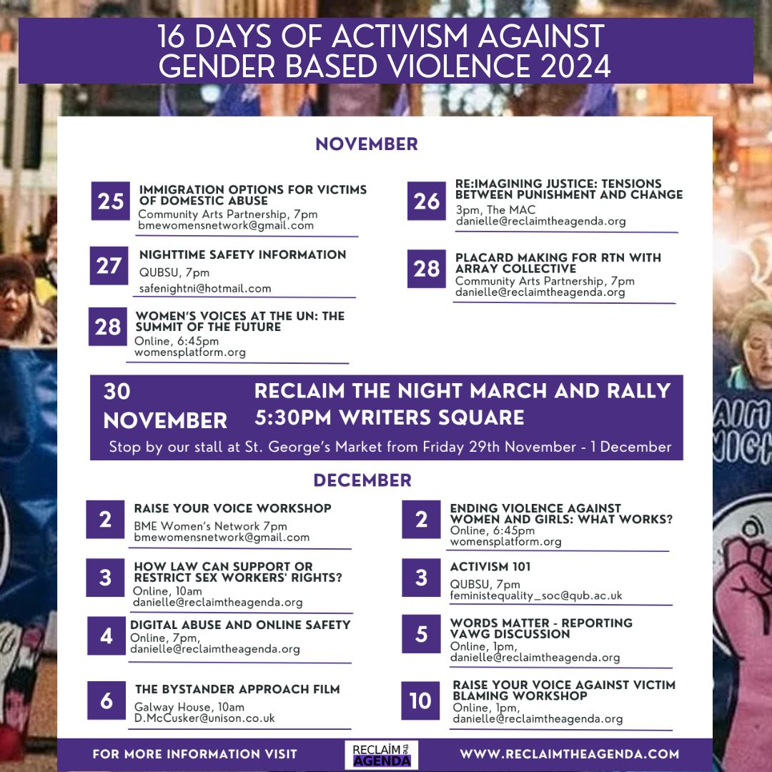 The at a glance guide for #16DaysNI is here!
With our main event being Reclaim the Night on the 30th November, we have a packed schedule of talks, workshops and art events from 25 November to 10 December. 
Find out more at reclaimtheagenda.com/16-days-of-act…