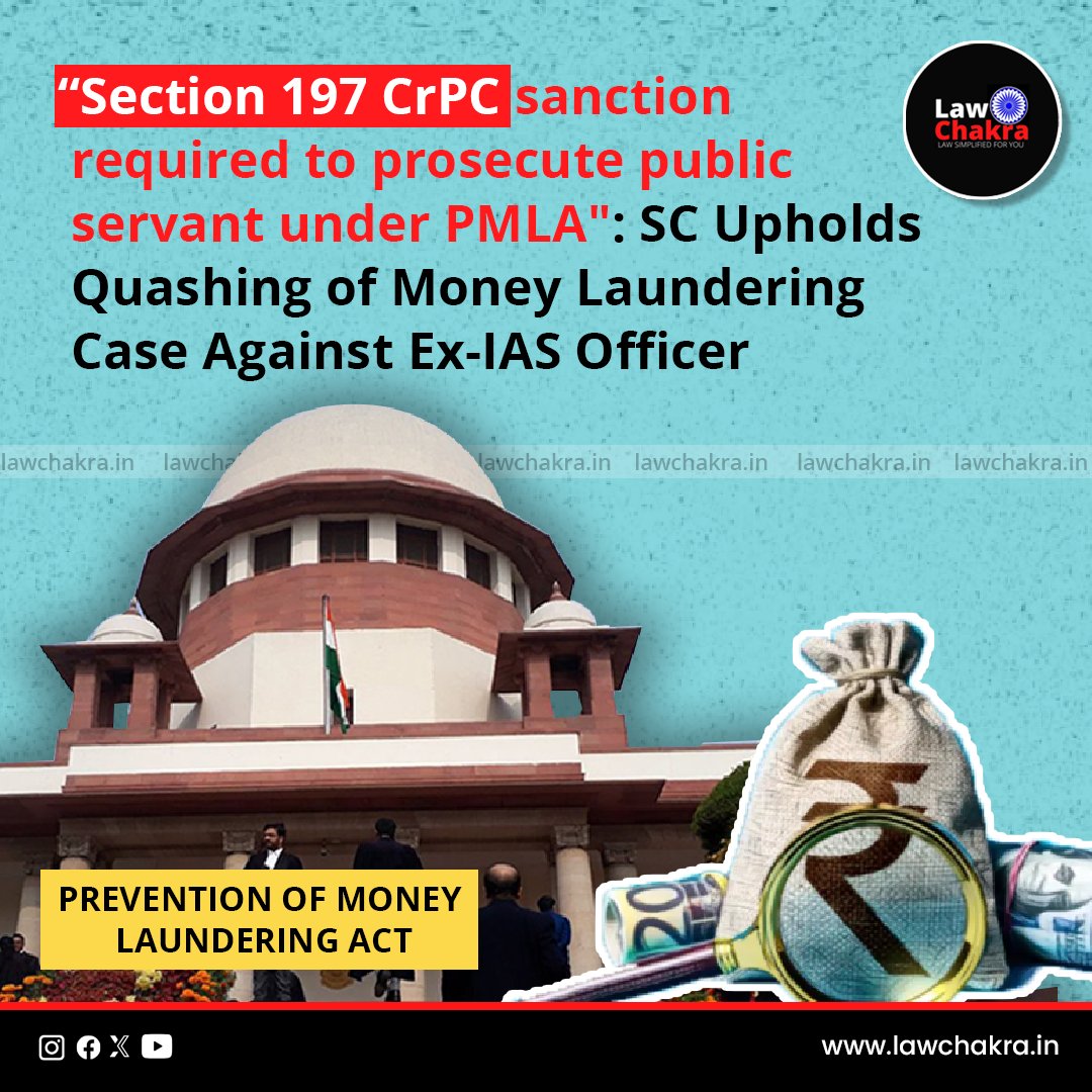 LawChakra's tweet image. SC Rules: Sanction under Section 197 CrPC Essential for Prosecuting Public Servants under PMLA. Money laundering case against former IAS officer quashed. 

Read More at: lawchakra.in/supreme-court-…

#SupremeCourt #PMLA #Section197 #PublicServantImmunity #IAS #MoneyLaundering