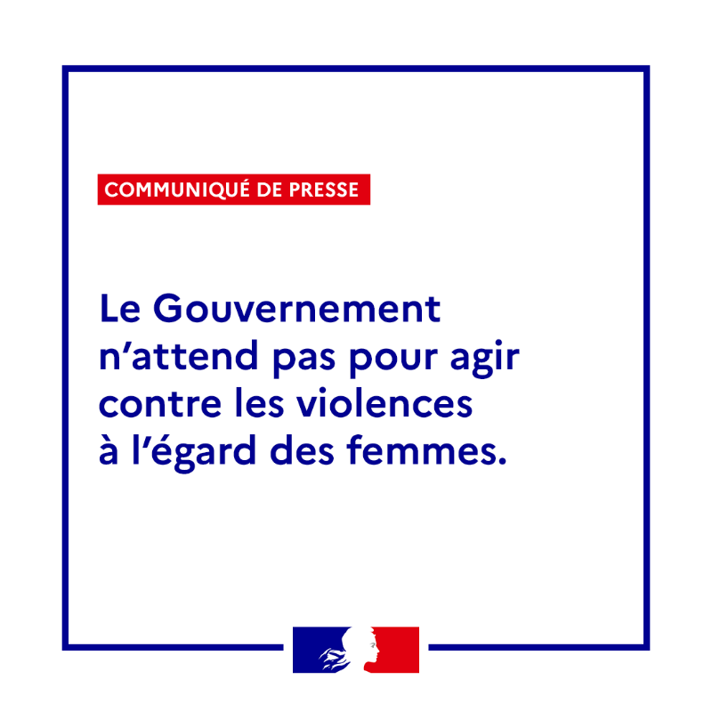egalite_gouv's tweet photo. Communiqué 🗞️ | Le Gouvernement n’attend pas pour agir contre les violences à l’égard des femmes ⤵️