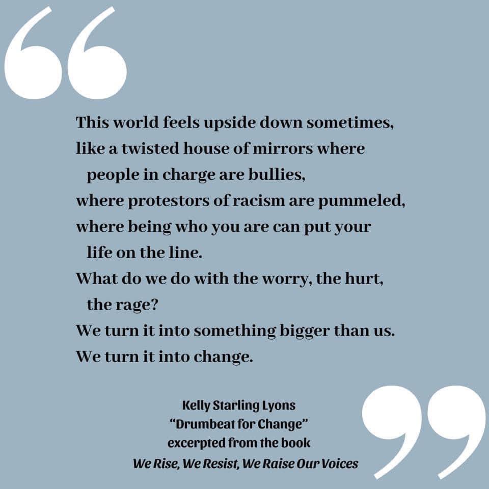 JustUsBooks's tweet image. Thank you for these words @kelstarly
“What do we do with the worry, the hurt,
the rage?
We turn it into something bigger than us.
We turn it into change.”
- Kelly Starling Lyons, “A Drumbeat for Change,” excerpted from the book We Rise, We Resist, We Raise Our Voices