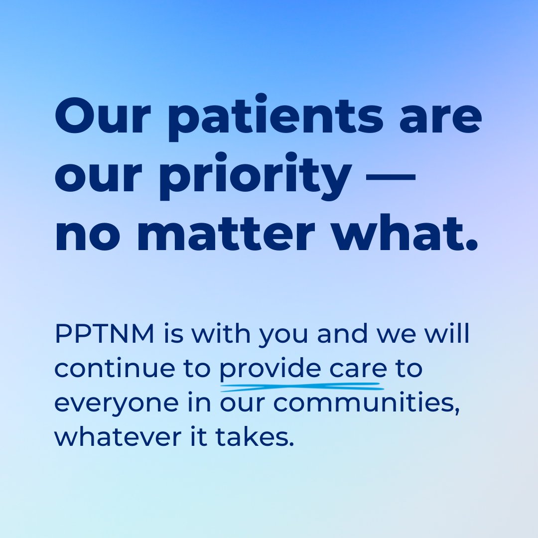When we say care no matter what, we mean it. This fight isn't over; PPTNM will never stop working to provide all people in all our communities with the care they need.

To support our work and our services, donate at donate.pptnm.org