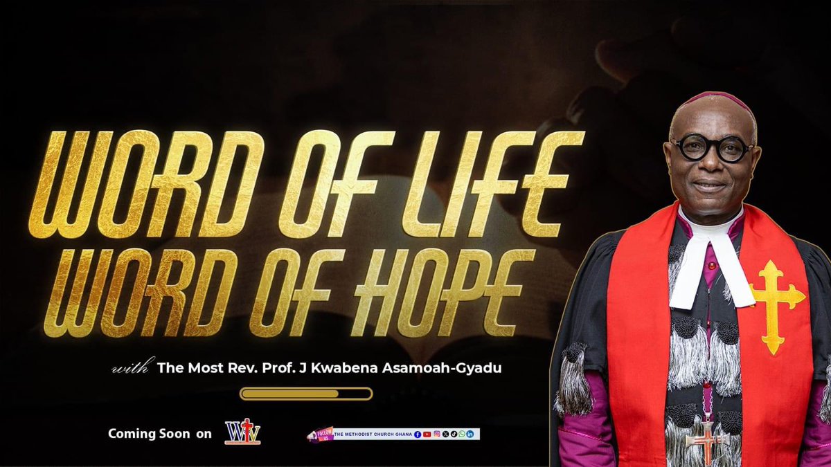 MethodistChGh's tweet photo. 📆 | 𝗖𝗢𝗠𝗜𝗡𝗚 𝗦𝗢𝗢𝗡
      
Join us for the Word of Life, Word of Hope with The Most Rev. Prof. J. Kwabena Asamoah-Gyadu, Presiding Bishop of MCG.

#TheMethodistChurchGhana https://t.co/BCw45UVLCu