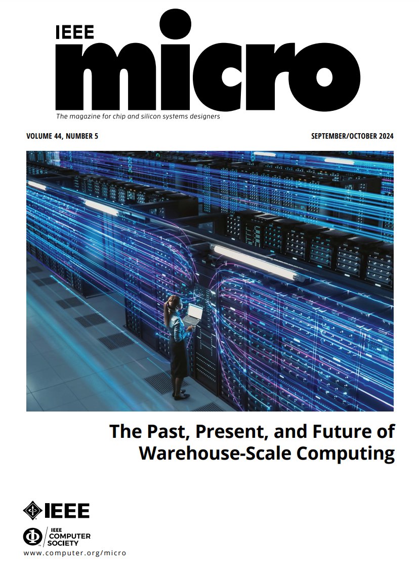 IEEE MICRO Sept/Oct 2024 is online. Many thanks to datacenter experts from Alibaba, AWS, Google, Meta, Microsoft, EPFL, and MIT for their contributions, a tribute to the late datacenter pioneer 𝗗𝗿. 𝗟𝘂𝗶𝘇 𝗔𝗻𝗱𝗿𝗲́ 𝗕𝗮𝗿𝗿𝗼𝘀𝗼. 

ieeexplore.ieee.org/xpl/mostRecent…