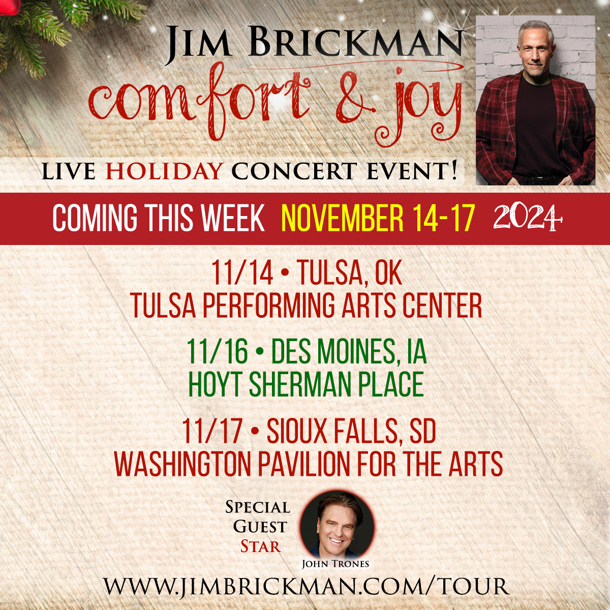 Coming This Week! Comfort &amp; Joy LIVE Starts!! 🥳
11/14 Tulsa, OK - <a href="/TulsaPAC/">Tulsa PAC</a> 
11/16 Des Moins, IA - <a href="/hoytsherman/">Hoyt Sherman Place</a> 
11/17 Sioux Falls, SD - Washington Pavilion
John Trones
Tix: bit.ly/CJJB2024