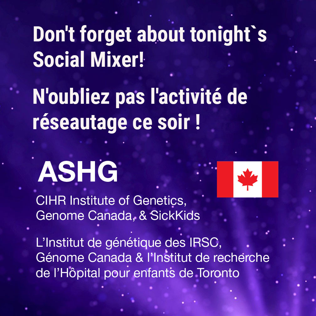 For 🇨🇦 attending the ASHG meeting
Pour les 🇨🇦 présents à l’assemblée de l’ASHG

📅 Nov 6, 2024 | 6 nov. 2024
🕒 7:00-9:00 pm | 9 h-21 h
📍 Hyatt Regency - Agate ABC | salle Agate ABC