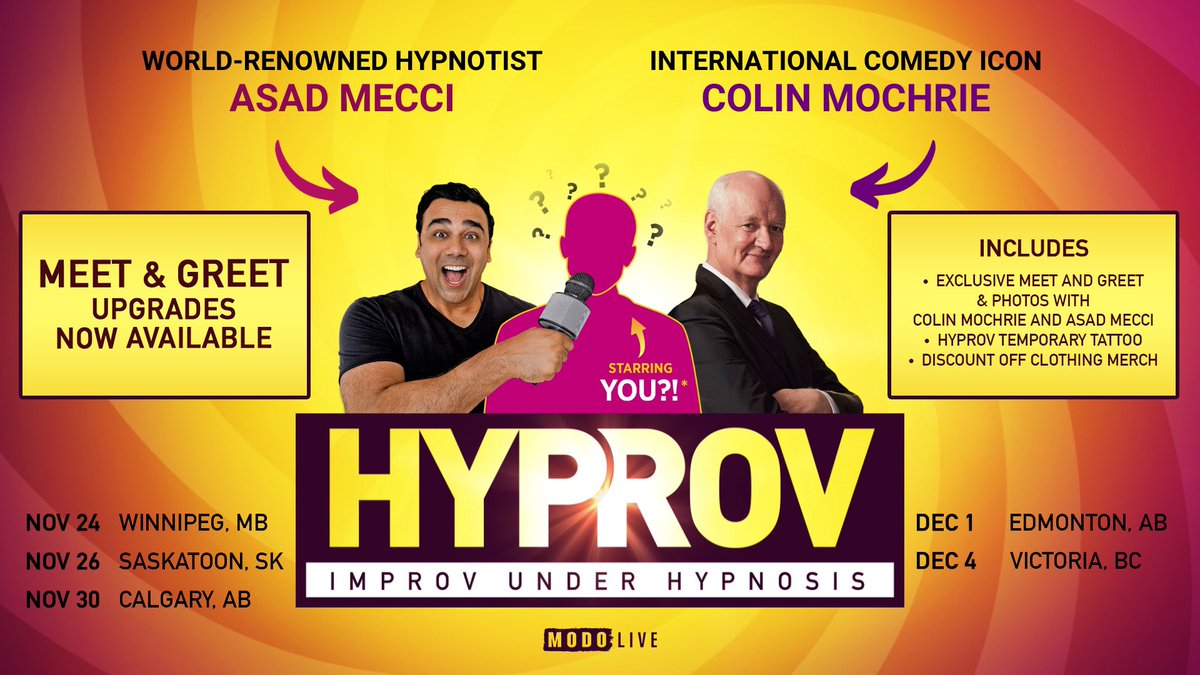 MEET &amp; GREET UPGRADES ARE NOW AVAILABLE! <a href="/Hyprov/">HYPROV</a>: Improv Under Hypnosis is heading across Canada and you won’t want to miss it! Featuring world renowned hypnotist Asad Mecci and international comedy icon Colin Mochrie. Get your tickets: bit.ly/Hyprov-TOUR

#hypnosis #comedy