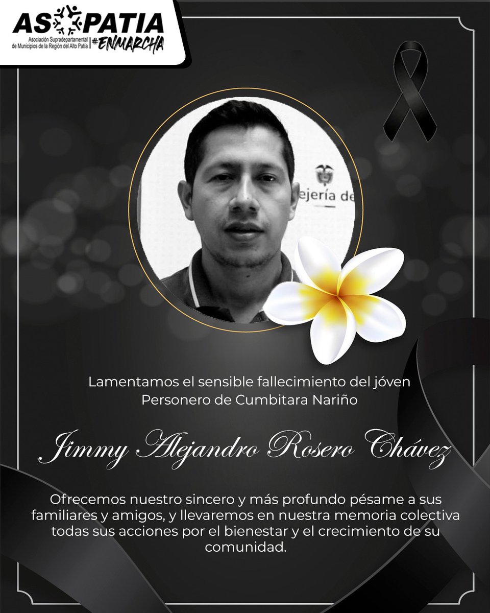 Lamentamos profundamente el asesinato del personero del municipio de #Cumbitara Jimmy Rosero, insistimos desde <a href="/Asopatia/">Asopatia</a> en promover los mecanismos efectivos de protección y prevención que permitan evitar hechos tan repudiables como el vil asesinato de un defensor dd.hh