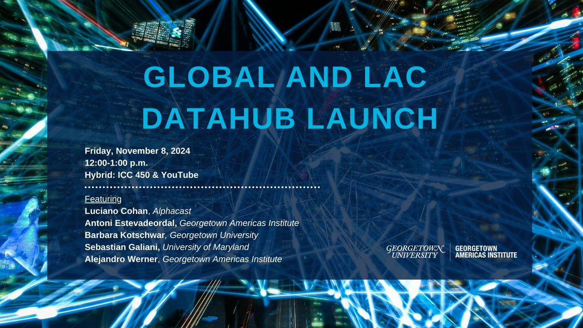 This Friday, we launch the Global &amp; LAC Datahub! Join <a href="/LucianoCohan/">Luciano Cohan</a>, <a href="/EstevadeordalA/">Antoni Estevadeordal</a>, <a href="/BRKotschwar/">Barbara Kotschwar</a>, <a href="/SFGaliani/">Sebastian Galiani</a>, &amp; <a href="/alejandrowerne7/">alejandro werner</a> for a talk on the database &amp; global shifts in trade &amp; geopolitics. 

📅 Nov 8 | ⏰ 12 PM 
📍 ICC 450 &amp; YouTube
🖊️ Register: americas.georgetown.edu/events/global-…