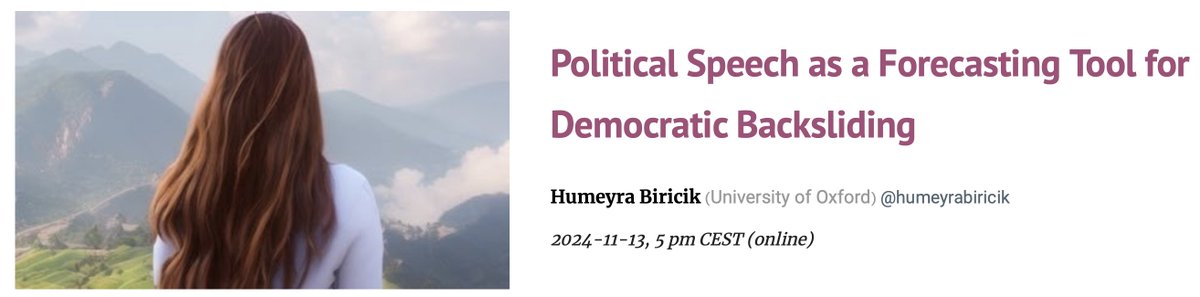 🌟 We can't wait for our upcoming talk. Join us next Wednesday at 5pm(CET) for a talk by <a href="/humeyrabiricik/">Humeyra Biricik</a> on "Political Speech as a Forecasting Tool for Democratic Backsliding". Find more details below ⬇️