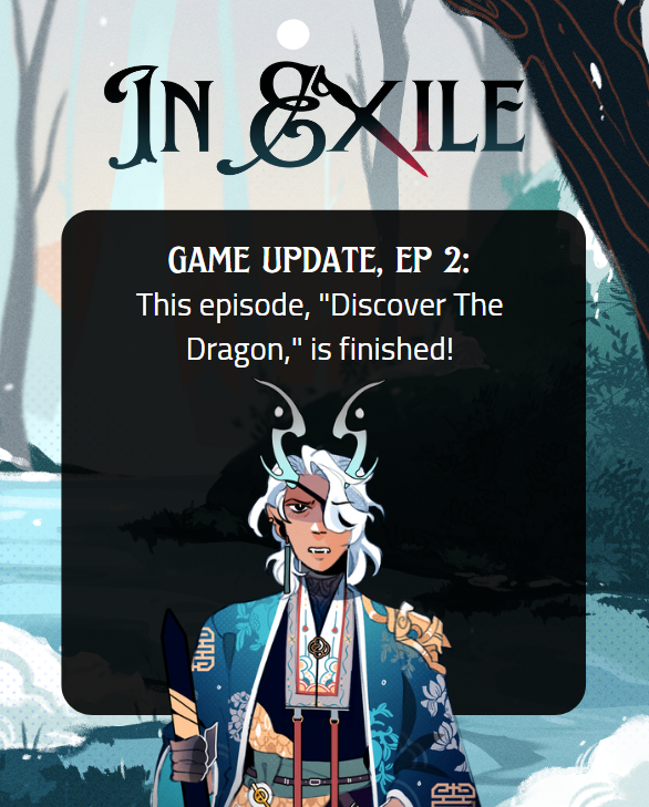 [ GAME UPDATE ] 📜

In Exile's 2nd episode focuses on Bastion, our grumpy dragon. For players that don't see his route in episode 1, it's the first time some of his character-specific locations show up. Get ready to go bully him while you admire the scenic locales of his +