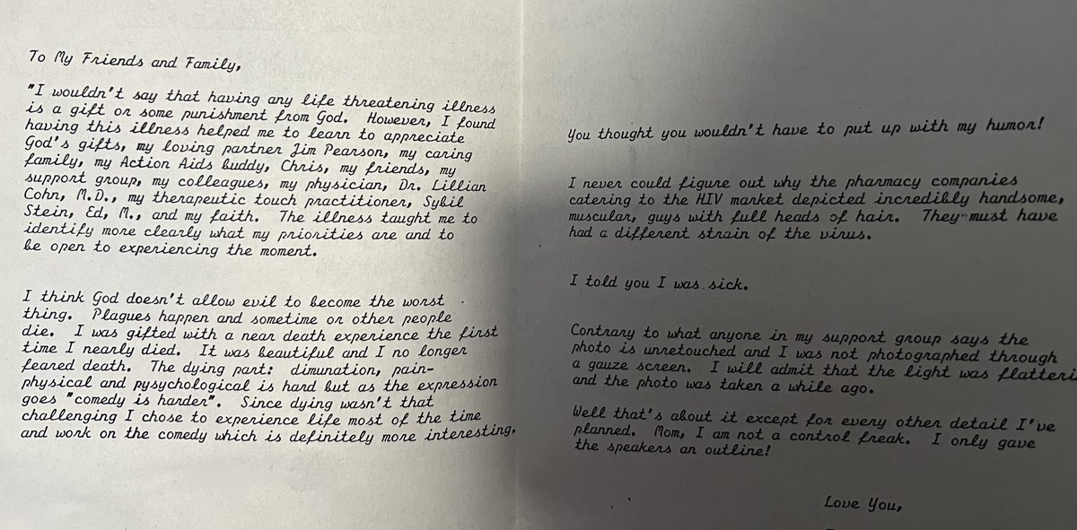 My uncle was a victim of the aids crisis.  This was the letter he wrote for his funeral.

My mom and I got in a fight today.

"I've lived through plenty of bad presidents and so will you!", she said.

But I think her brother should have lived too.  I want all of us to.