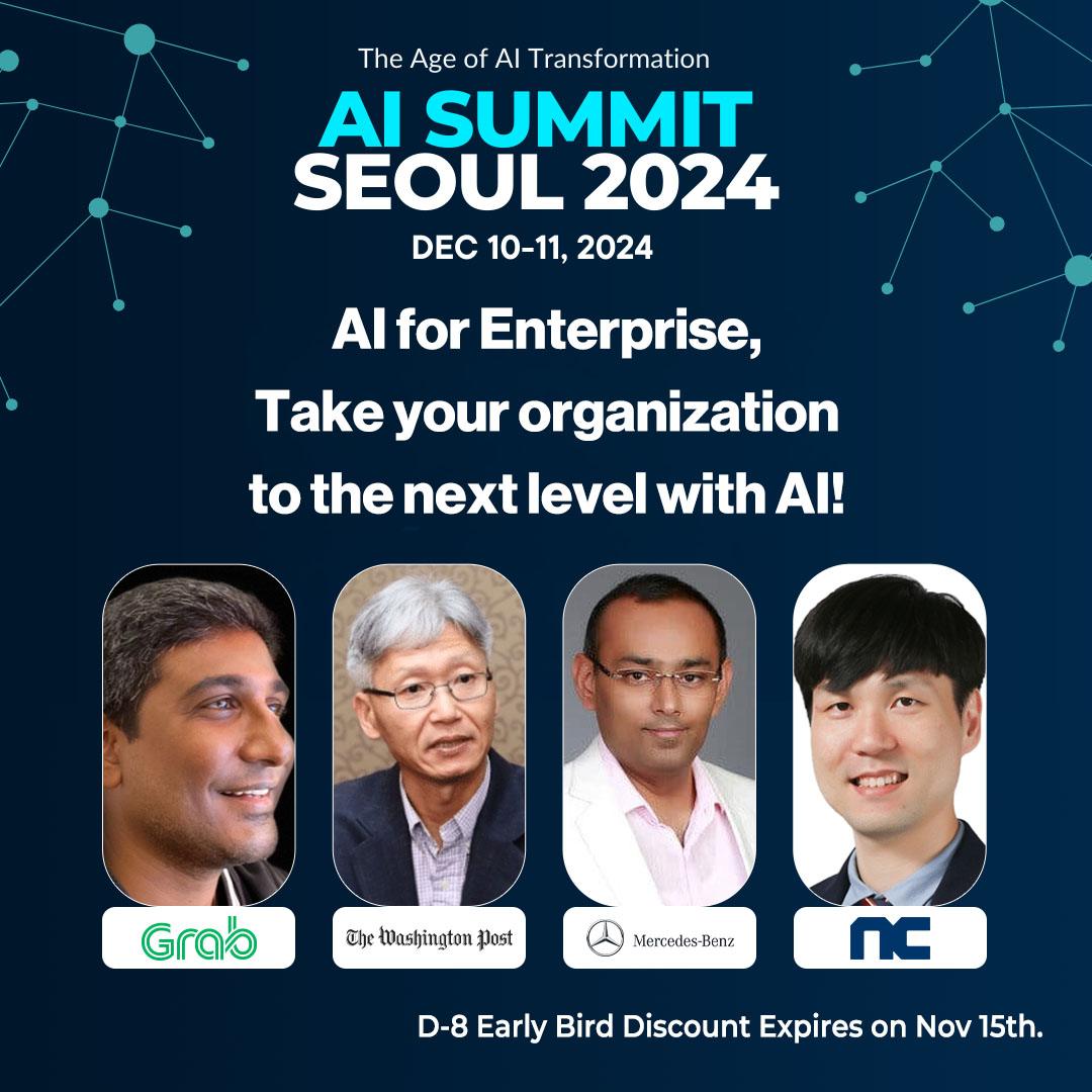If you've been looking for an enterprise AI playbook, AI Summit Seoul is your best opportunity to learn from global tech leaders.

Early bird discounts for AI Summit Seoul tickets expire on November 15. 

👉 See Program: aisummit.co.kr/programs-2024/