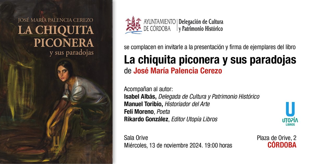 Este miércoles presentamos LA CHIQUITA PICONERA Y SUS PARADOJAS de José María Palencia Cerezo en la Sala Orive de Córdoba, en un acto en el que acompañan al autor la delegada de Cultura <a href="/isabelalbas/">Isabel Albás Vives 🇪🇸🇪🇸🇪🇸</a>, el historiador Manuel Toribio, la poeta Feli Moreno y el editor <a href="/RikardoMestre/">Rikardo González</a>