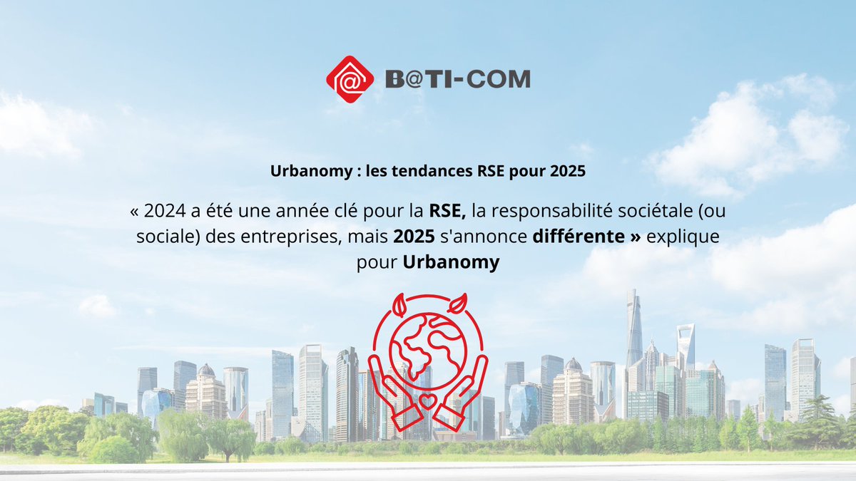 « 2024 a été une année clé pour la RSE, la responsabilité sociétale (ou sociale) des entreprises, mais 2025 s'annonce différente » explique pour Urbanomy, Lucie Raty, sa co-fondatrice et directrice générale déléguée.