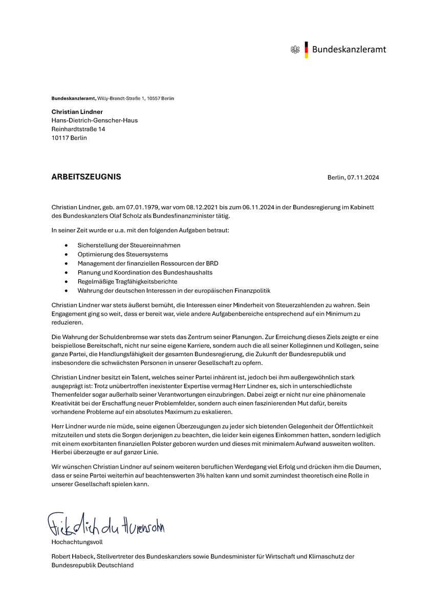 Bin ja kein Arbeitsrechtsexperte, aber es ist vermutlich nicht unbedingt im Interesse von Christian Lindner, dass Olaf die Erstellung seines Arbeitszeugnisses ausgerechnet an Robert Habeck delegiert hat...