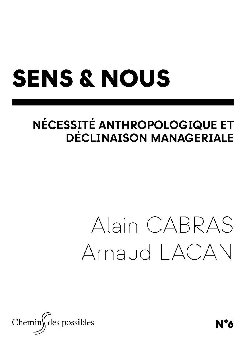 Nous avons le plaisir de vous annoncer la sortie de l'ouvrage "Nécessité anthropologique et déclinaison managériale" d'Alain CABRAS et de Arnaud LACAN dans la collection Chemins des possibles managementetavenir.fr/article/sens-n…
Faut-il vraiment donner du sens à tout et tout le temps?
