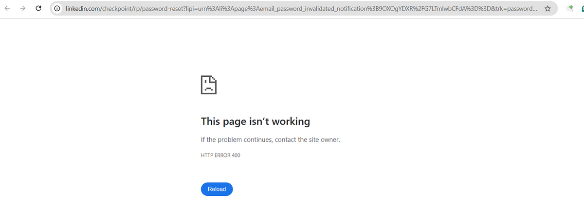 Hi <a href="/LinkedIn/">LinkedIn</a> <a href="/LinkedInHelp/">LinkedIn Help</a> ,

I received an email from Linkedin asking to change my LI  password and they gave a link but when I am trying to clicking on the link its giving me an error. Please see the below screenshot. Can you please help me out to fix the issue?