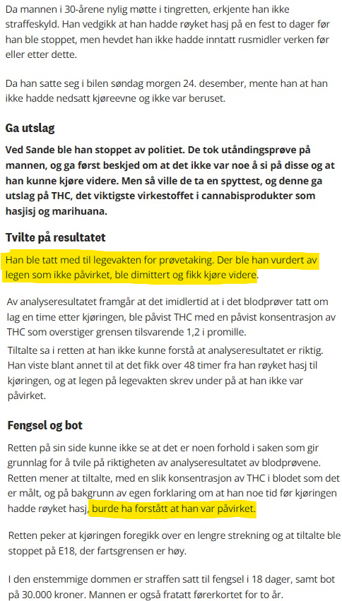 Sjåfør stoppes - spyttprøve viser THC. Etter legens vurdering som edru, får han kjøre videre. Blodprøven viser senere 1,2 i promille og retten konkluderer med at han burde ha forstått at han var påvirket.

Vi er vitne til KLARE MENNESKERETTIGHETSBRUDD.

Artikkel 6 og 8 i