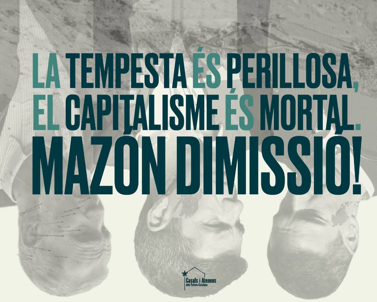 LA TEMPESTA ÉS PERILLOSA, EL CAPITALISME ÉS MORTAL‼️

Avui, arreu dels Països Catalans, un seguit de concentracions donaran el tret de sortida a la que serà una potent riuada de mobilització popular.✊🏽

Que el primer que s'emporti per endavant sigui el govern de #MazonDimissió