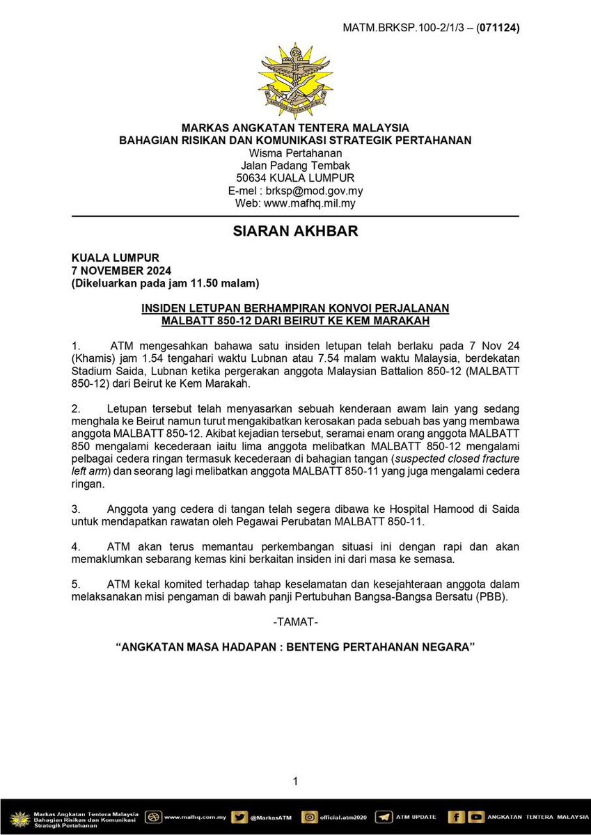 KEMASKINI 

ANGKATAN TENTERA MALAYSIA MENGESAHKAN 6 ANGGOTA TENTERA MALAYSIA CEDERA DALAM SERANGAN ISRAEL INI

5 ANGGOTA DARI BATALION MALBATT 850-12 DAN SEORANG DARI MALBATT 850-11

MEREKA DIRAWAT DI HOSPITAL HAMOOD SAIDA