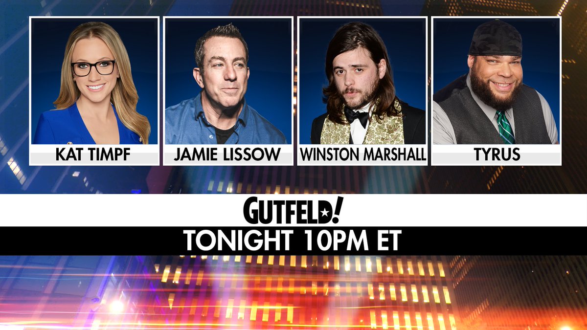 Gutfeld! (@gutfeldfox) on Twitter photo TONIGHT ON #GUTFELD! - <a href="/KatTimpf/">Kat Timpf</a>, <a href="/jamie_lissow/">jamie lissow</a>, <a href="/MrWinMarshall/">Winston Marshall</a>, and <a href="/PlanetTyrus/">Tyrus</a>.
10 PM ET ON <a href="/FoxNews/">Fox News</a>! TONIGHT ON #GUTFELD! - <a href="/KatTimpf/">Kat Timpf</a>, <a href="/jamie_lissow/">jamie lissow</a>, <a href="/MrWinMarshall/">Winston Marshall</a>, and <a href="/PlanetTyrus/">Tyrus</a>.
10 PM ET ON <a href="/FoxNews/">Fox News</a>!
