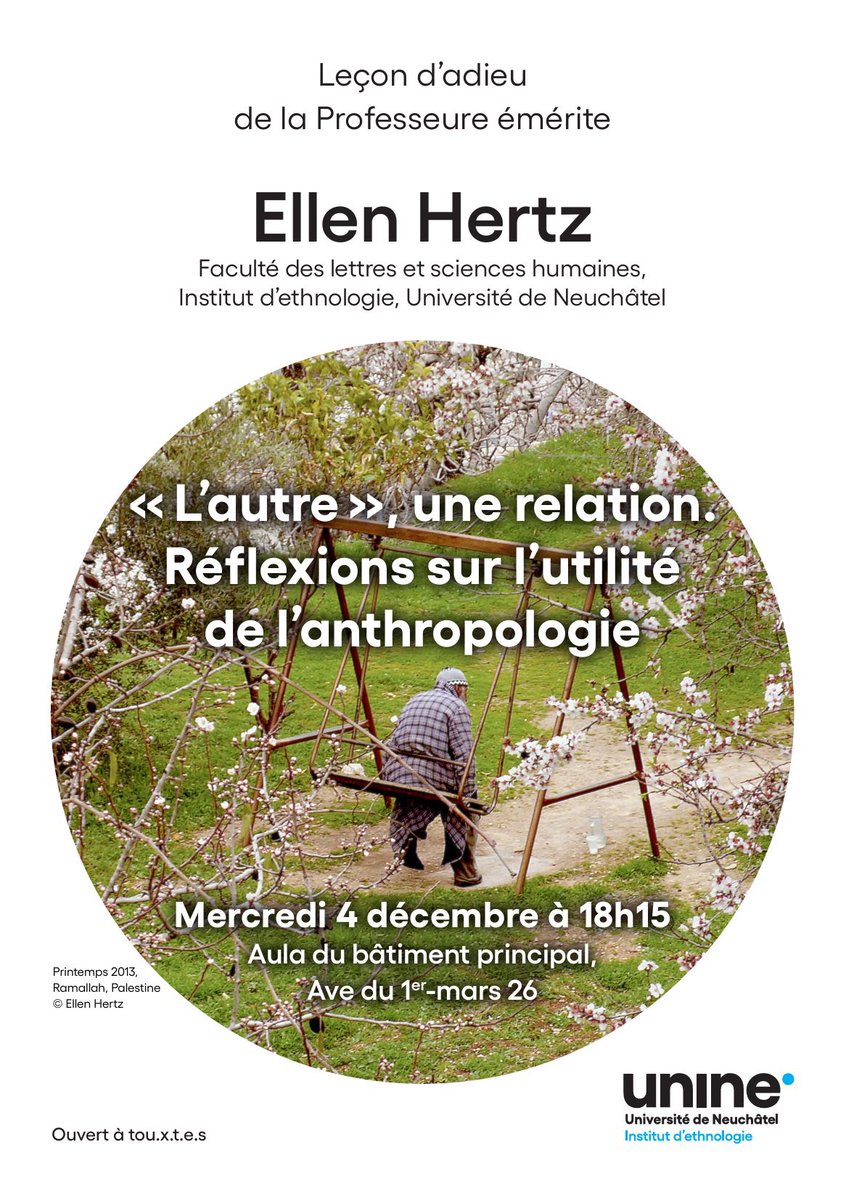 [LEÇON D’ADIEU] de notre chère Ellen Hertz, mercredi 4 décembre 2024, 18h15, Aula du bâtiment principal, Av. du 1er-mars 26, <a href="/UniNeuchatel/">Université Neuchâtel</a> 

La leçon a pour titre: ''L'autre'', une relation. Réflexions sur l'utilité de l'anthropologie.

Toute personne intéressée est bienvenue.
