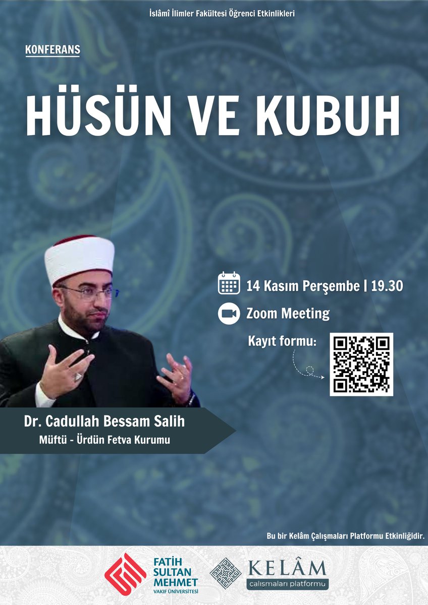 📌KONFERANS

Ürdün Fetva Kurumu Müftüsü aynı zamanda şer’î ve aklî ilimlerde mütehassıs, Dr. Cadullah Bessam Salih ile düzenlediğimiz ''Hüsün ve Kubuh'' başlıklı konferansımıza katılımlarınızı bekleriz.

📆 14 Kasım - 19.30
📍 Zoom Meeting

Katılım için: forms.gle/TPykHXXSn2hzpP…