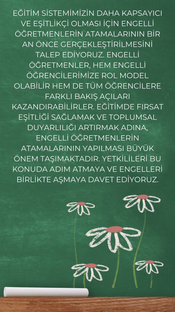 Eğitim sistemimizin daha kapsayıcı ve eşitlikçi olması için engelli öğretmenlerin atamalarının bir an önce gerçekleştirilmesini talep ediyoruz. Engelli öğretmenler, hem engelli öğrencilerimize rol model olabilir hem de tüm öğrencilere farklı bakış açıları kazandırabilirler.