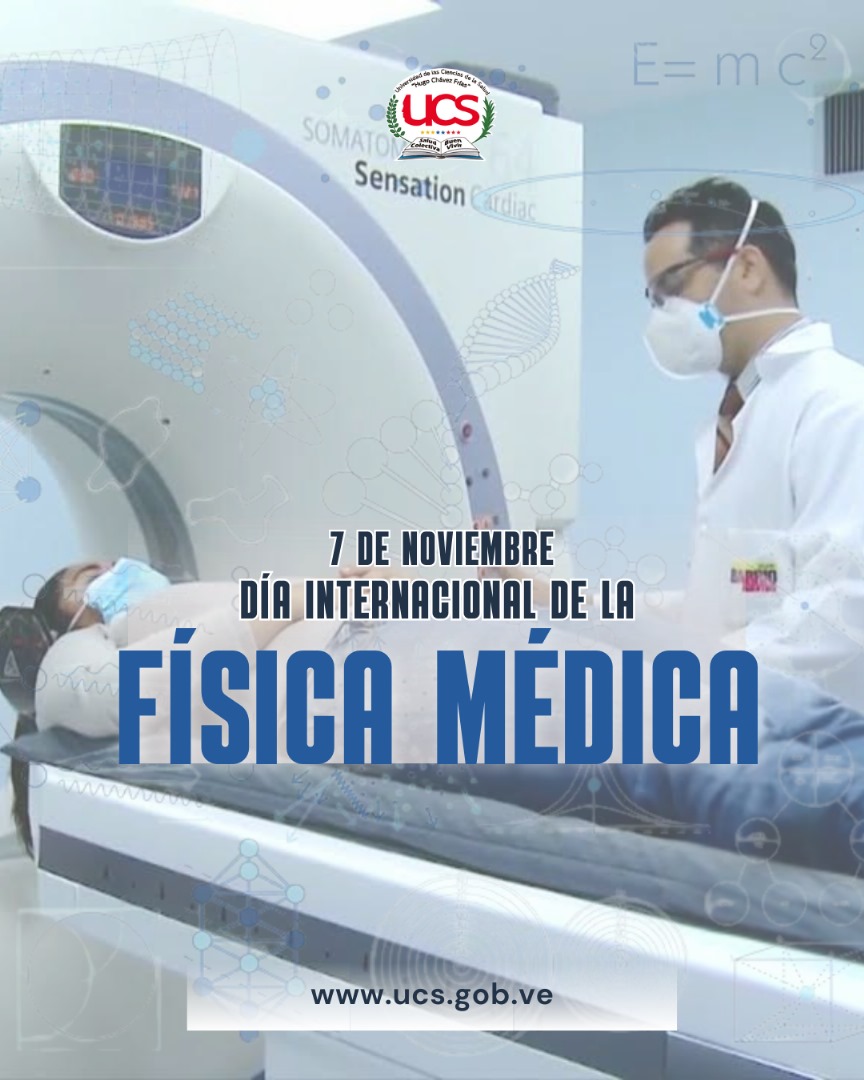 Día Internacional de la Física Médica, coincidiendo con el natalicio de Marie Curie, reconocida científica que fue pionera en lograr grandes avances en el campo de la radiactividad y cuyo trabajo se convirtió en un gran aporte para tratar enfermedades como el cáncer y otras.