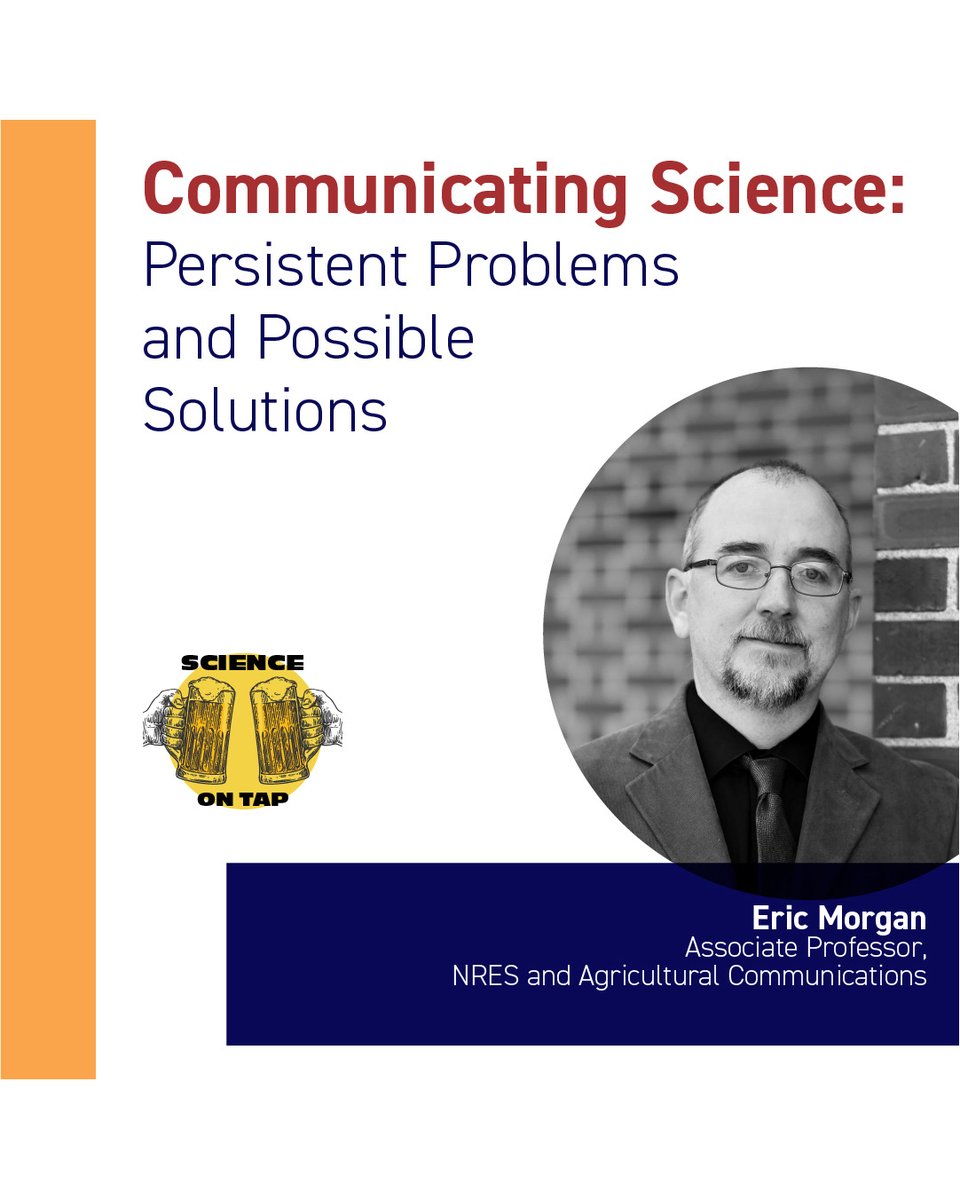 Come join us with Dr. Eric Morgan about persistent problems and possible solutions in communicating science. Dr. Morgan is an associate professor in Natural Resources &amp; Environmental Sciences and Agricultural Communications. 🍻