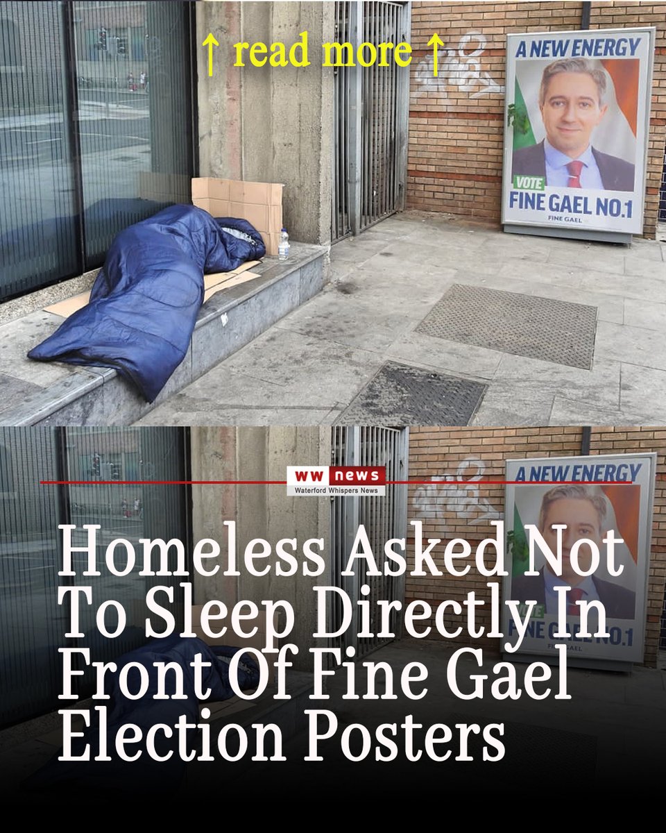 Homeless Asked Not To Sleep Directly In Front Of Fine Gael Election Posters waterfordwhispersnews.com/2024/11/07/hom…
