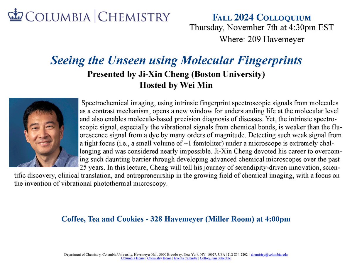 Columbia Chemistry (@chemcolumbia) on Twitter photo Be a part of today's Chemistry Colloquium, hosted by Prof. Wei Min!
Prof. Ji-Xin Cheng <a href="/BUChemistry/">BU Chemistry</a> will reveal insights into molecular imaging, showcasing how “molecular fingerprints” can unlock new understanding in life sciences!
This afternoon @ 4:30p, Havemeyer 209! Be a part of today's Chemistry Colloquium, hosted by Prof. Wei Min!
Prof. Ji-Xin Cheng <a href="/BUChemistry/">BU Chemistry</a> will reveal insights into molecular imaging, showcasing how “molecular fingerprints” can unlock new understanding in life sciences!
This afternoon @ 4:30p, Havemeyer 209!