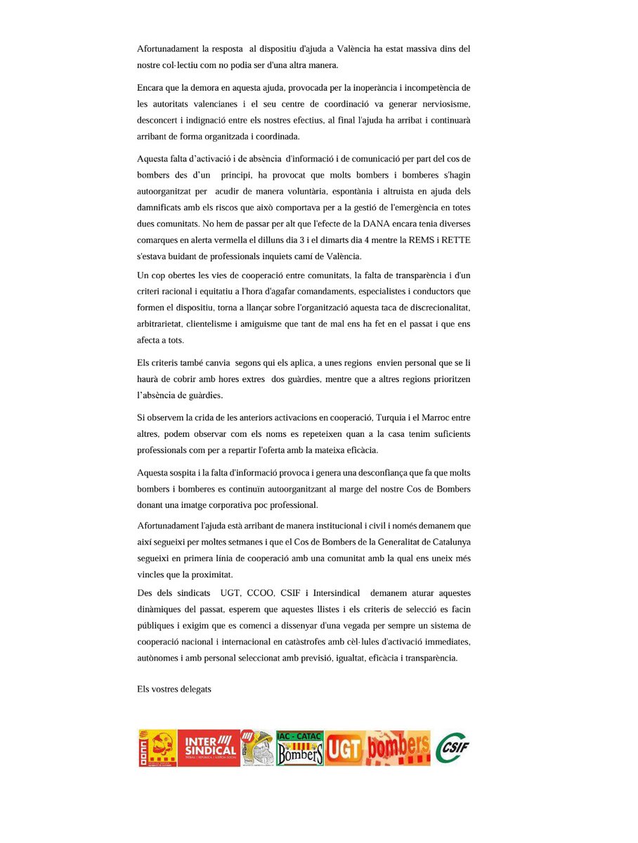 Els sindicats de bombers de la Generalitat de Catalunya han emès un comunicat on denuncien la falta de transparència i d'un criteri racional i equitatiu a l'hora d'agafar comandaments, especialistes i conductors que han format el dispositiu d'ajuda al País Valencià.