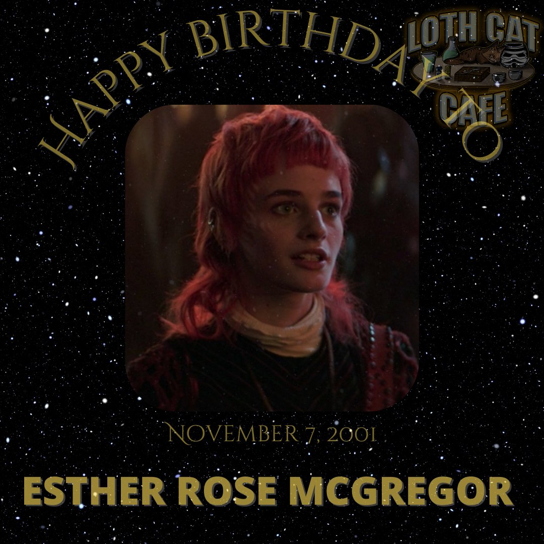 We here at Loth Cat Cafe wish a Happy Birthday to Esther Rose McGregor, who played Tetha Grig in Obi Wan Kenobi

She is also the daughter of Ewan McGregor (Obi-Wan Kenobi), Step daughter to May Elizabeth Winstead (Hera Syndulla), and niece to Denis Lawson (Wedge Antilles).