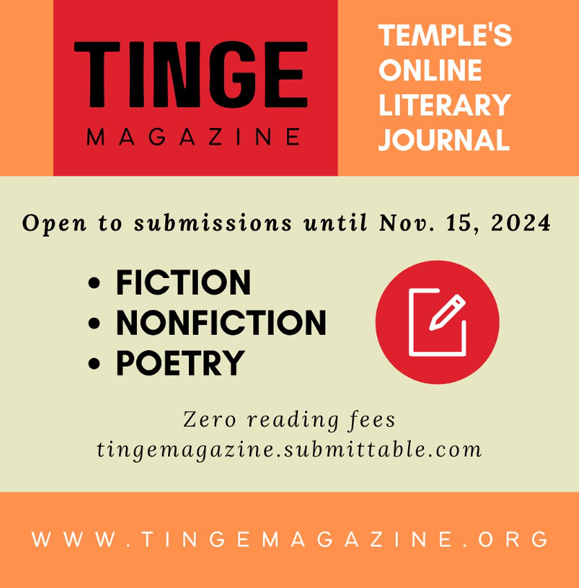Temple’s graduate student-run lit mag TINGE (@tingemagazine) is taking submissions until next Friday, Nov 15th!

Submission guidelines can be found here: tingemagazine.submittable.com/submit

#templeenglish #templeuniversity #englishmajor #tinge
#litmag #poetry #fiction