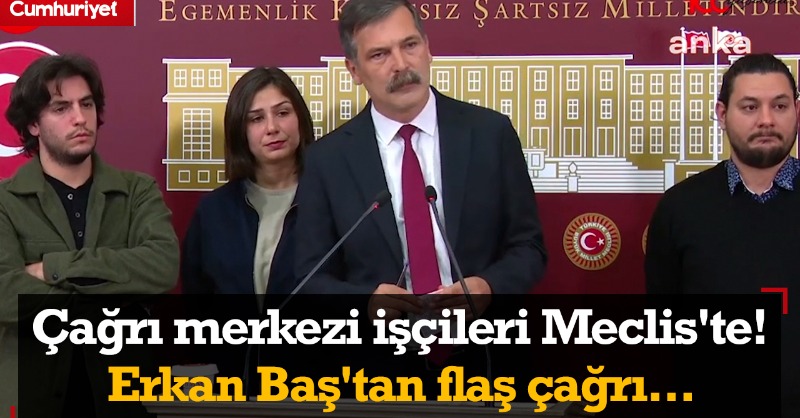 TvCumhuriyet's tweet photo. Çağrı merkezi işçileri Meclis'te! Erkan Baş'tan flaş çağrı...