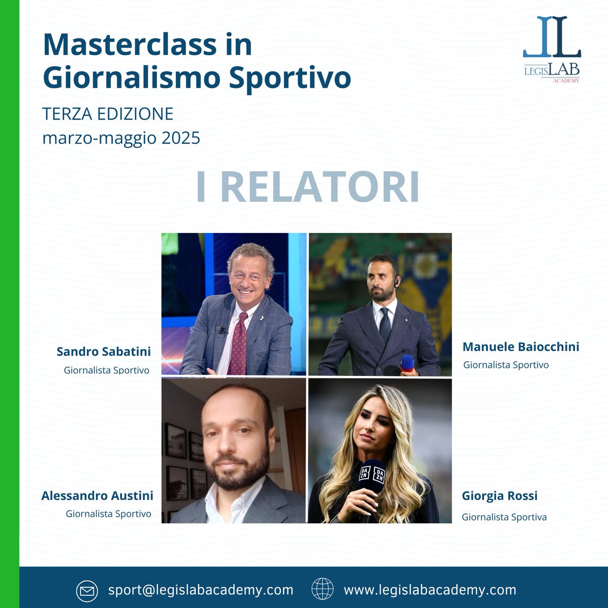 MASTERCLASS IN GIORNALISMO SPORTIVO 

Siamo entusiasti di iniziare a presentarvi gli speakers della terza edizione della Masterclass in Giornalismo Sportivo: Sandro Sabatini, Manuele Baiocchini, Giorgia Rossi e Alessandro Austini!

📩 Per info scrivi a sport@legislabacademy.com