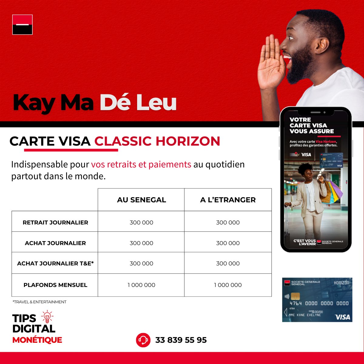 SG_Senegal's tweet image. Vous avez la carte Visa Classic Horizon? 
Découvrez ci-après les plafonds de votre carte.
Vous souhaitez relever ces plafonds ? Rendez - vous en agence ou contactez votre conseiller de clientèle ou notre Centre de Relation Client au 338394242
#cartevisaclassichorizon
#tipsdigital