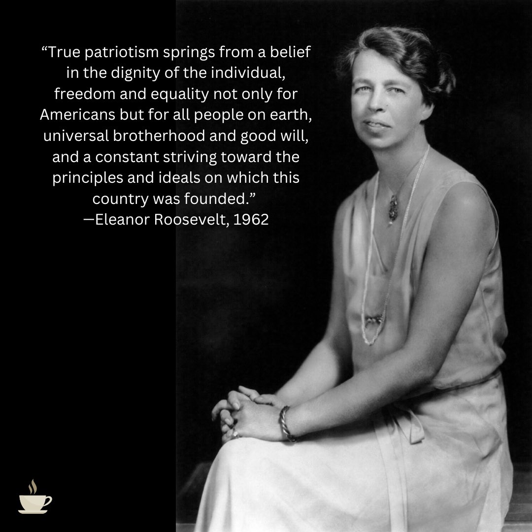 In 1962, former First Lady and humanitarian Eleanor Roosevelt shared her thoughts on what patriotism looked like. Writing in the middle of the Cold War, Roosevelt reminded everyone true patriotism meant looking for each other, not tearing each other down.