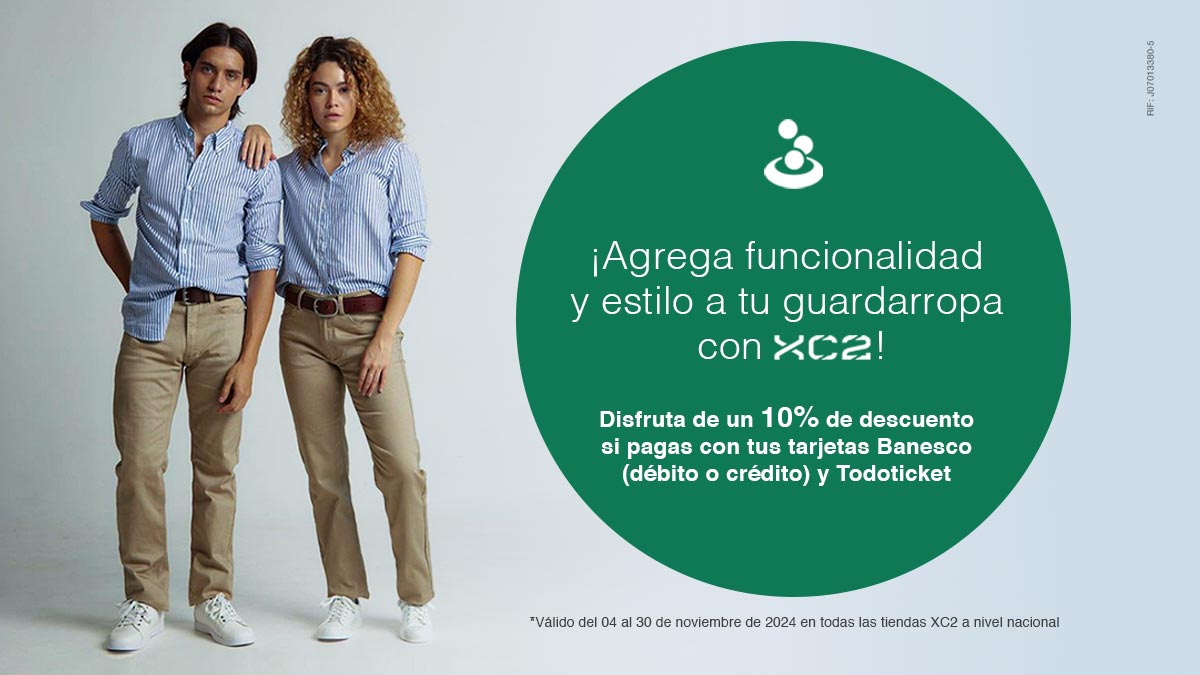 ¡Simplifica tu estilo con <a href="/XC2BLUE/">XC2BLUE</a> y Banesco!

Disfruta de un 10% de descuento en todas las tiendas XC2 a nivel nacional al pagar la compra con tus tarjetas Banesco (Débito o crédito) y <a href="/Todoticketvzla/">Todoticket Venezuela</a> 💳

📆 Descuento válido del #04Nov al #30Nov de 2024

#BanescoContigo #XC2