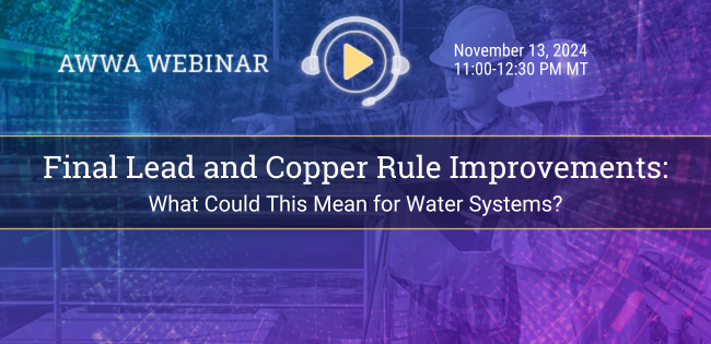 EPA's final Lead &amp; Copper Rule Improvements are now published!

Get expert insight on how #WaterUtilities can prepare #DrinkingWater systems for #LCRI compliance.

WEBINAR: What Could LCRI Mean for Water Systems?
- November 13, 11:00 a.m. MT

REGISTER: news.awwa.org/3ChY7un