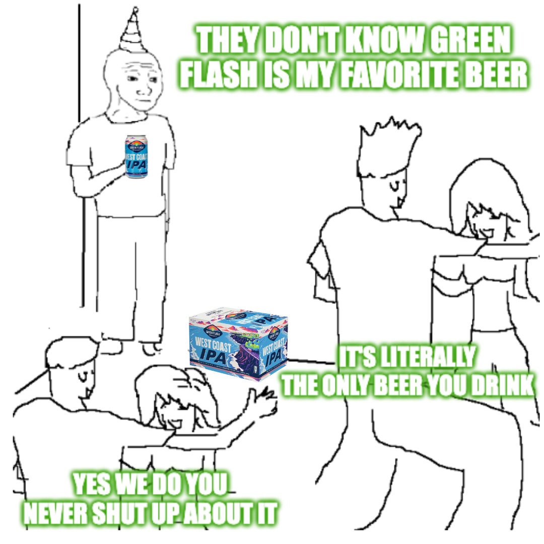 Don't feel shame for having good taste. #greenflashbeer